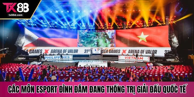 Các môn Esport đình đám đang thống trị giải đấu quốc tế
