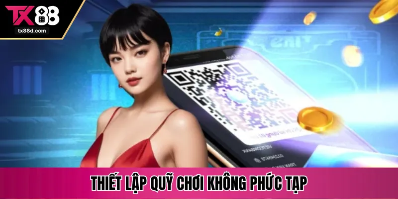 Thiết lập quỹ chơi không phức tạp